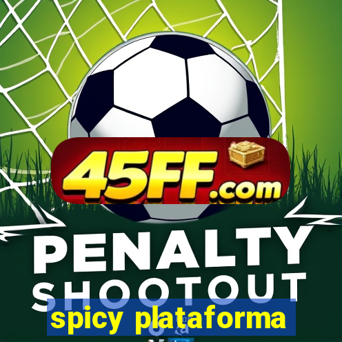 spicy plataforma